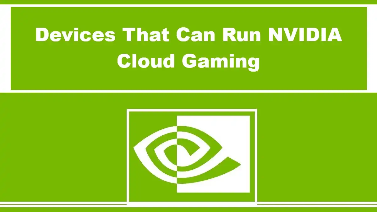 Devices That Can Run NVIDIA Cloud Gaming